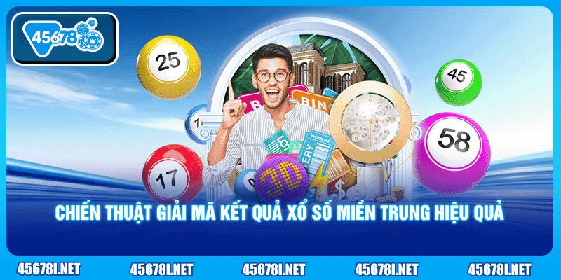 Chiến thuật giải mã kết quả xổ số miền Trung hiệu quả