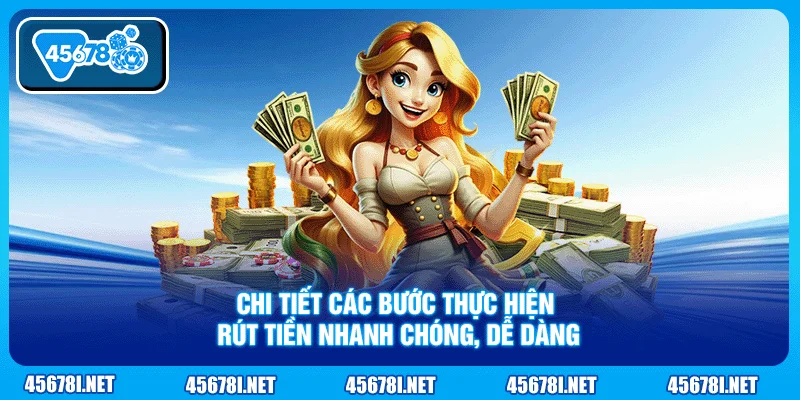 Chi tiết các bước thực hiện rút tiền nhanh chóng, dễ dàng