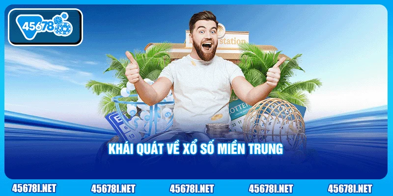 Khái quát về xổ số miền Trung